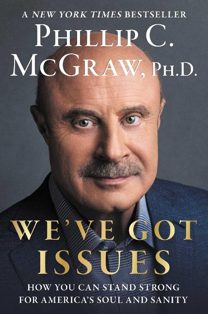 Weve Got Issues: How You Can Stand Strong for Americas Soul and Sanity