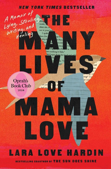 The Many Lives of Mama Love (Oprahs Book Club): A Memoir of Lying, Stealing, Writing, and Healing