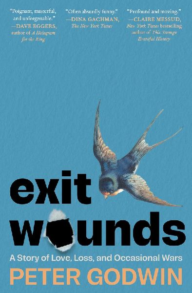 Exit Wounds: A Story of Love, Loss, and Occasional Wars