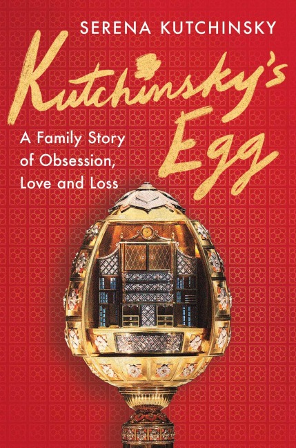 Kutchinskys Egg: A Familys Story of Obsession, Love, and Loss