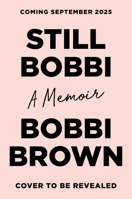Still Bobbi: Lessons on Building a Beautiful Life
