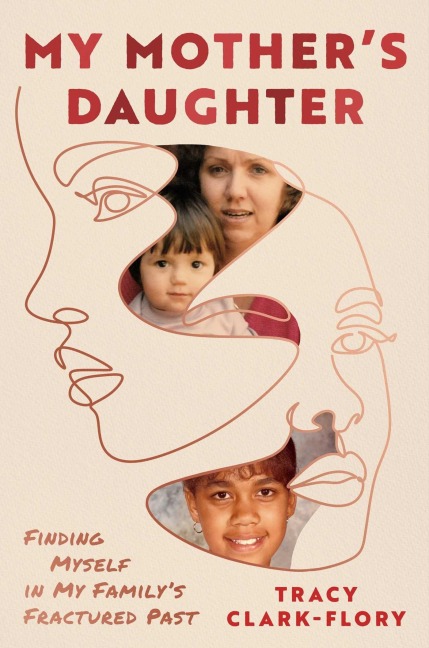My Mothers Daughter: Finding Myself in My Familys Fractured Past