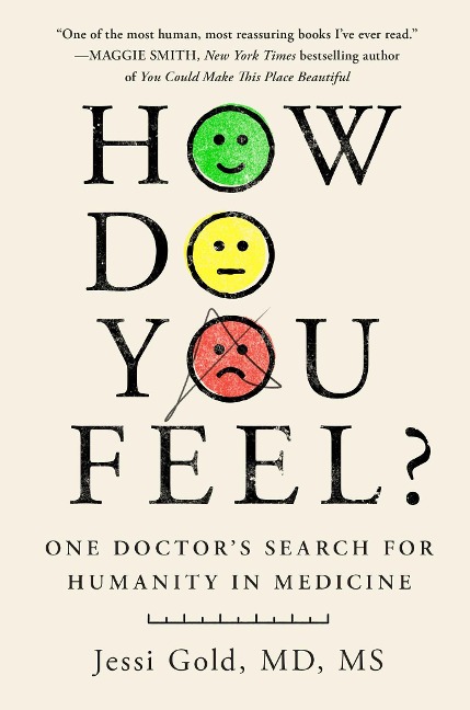 How Do You Feel?: One Doctors Search for Humanity in Medicine