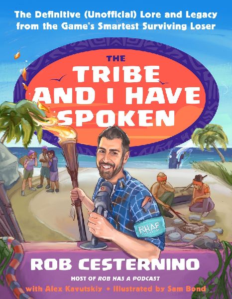 The Tribe and I Have Spoken: The Definitive (Unofficial) Lore and Legacy from the Games Smartest Surviving Loser
