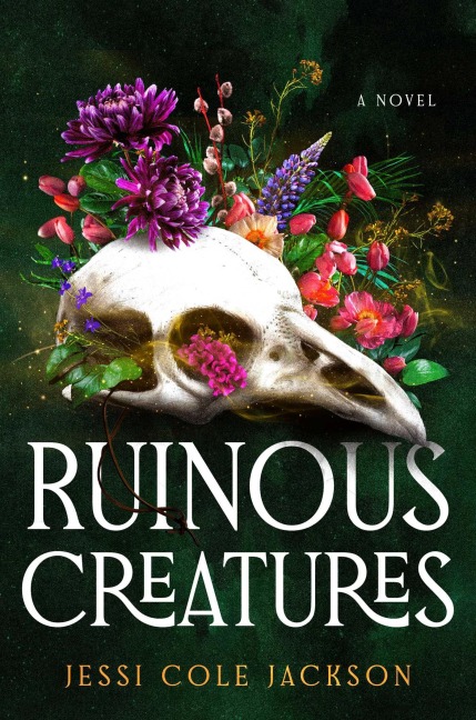Ruinous Creatures: A Novel