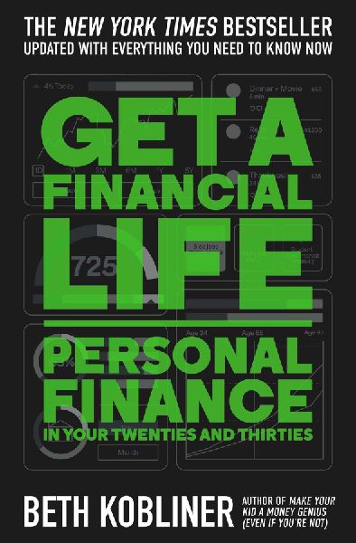 Get a Financial Life: Personal Finance in Your Twenties and Thirties