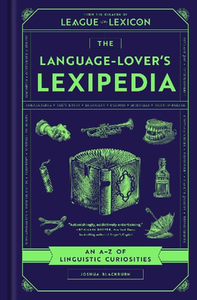 The Language-Lover's Lexipedia: An A-Z of Linguistic Curiosities