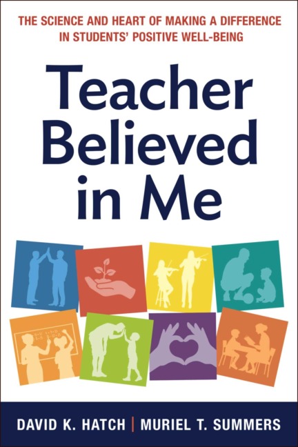 Teacher Believed in Me: The Science and Heart of Making a Difference in Students Positive Well-Being