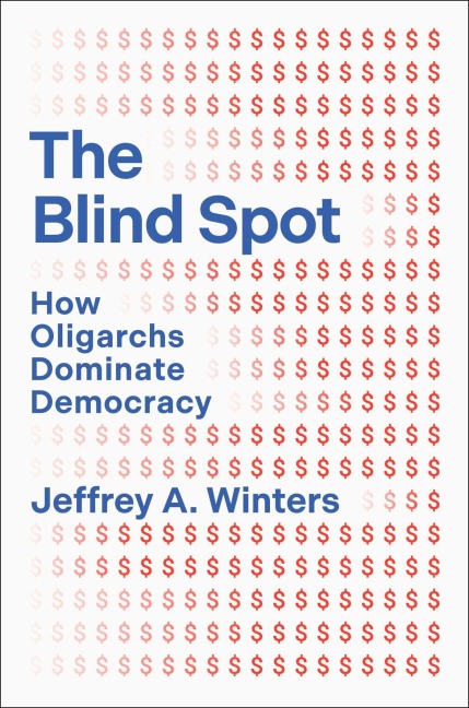 The Blind Spot: How Oligarchs Dominate Our Democracy