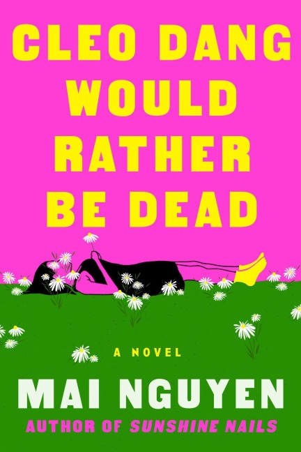 Cleo Dang Would Rather Be Dead: A Novel