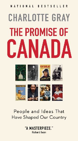 The Promise of Canada: People and Ideas That Have Shaped Our Country