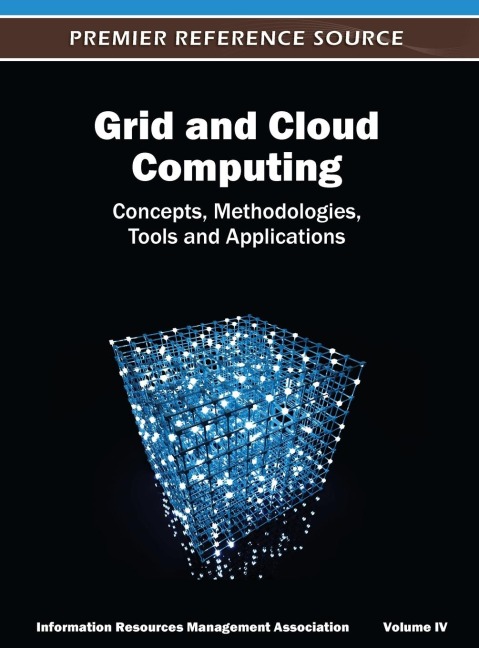 Grid and Cloud Computing: Concepts, Methodologies, Tools and Applications  ( Volume 4 )