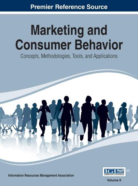 Marketing and Consumer Behavior: Concepts, Methodologies, Tools, and Applications, Vol 2
