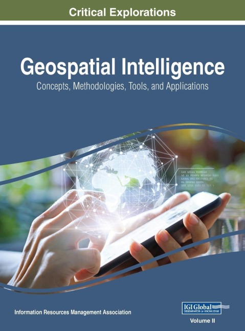 Geospatial Intelligence: Concepts, Methodologies, Tools, and Applications, VOL 2