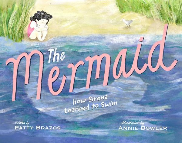 The Mermaid: How Sirena Learned to Swim