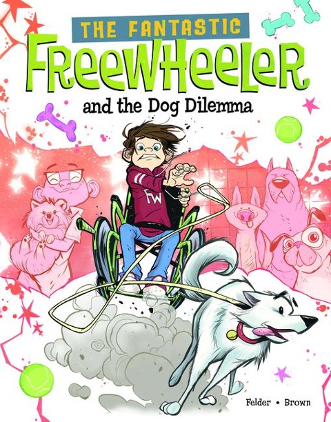The Fantastic Freewheeler and the Dog Dilemma: A Graphic Novel