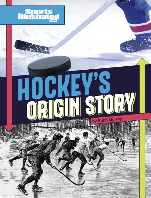 Hockeys Origin Stories