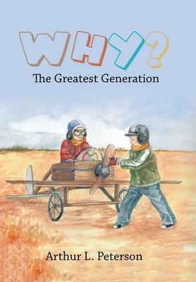 Why?: The Greatest Generation