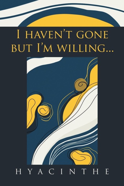 I Havent Gone but Im Willing...