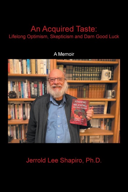 An Acquired Taste: Lifelong Optimism, Skepticism and Darn Good Luck: A Memoir