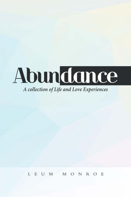 Abundance: A Collection of Life and Love Experiences
