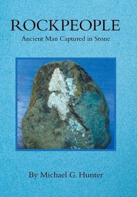 Rockpeople: Ancient Man Captured in Stone