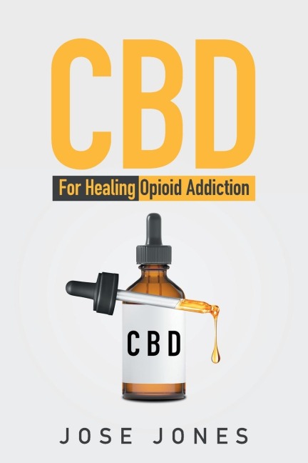 Cbd: for Healing Opioid Addiction