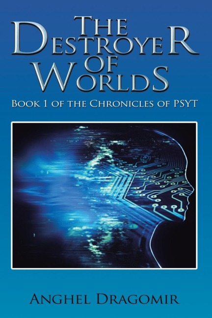 The Destroyer of Worlds: Book 1 of the Chronicles of Psyt