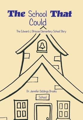 The School That Could: The Edward J. Briscoe Elementary School Story