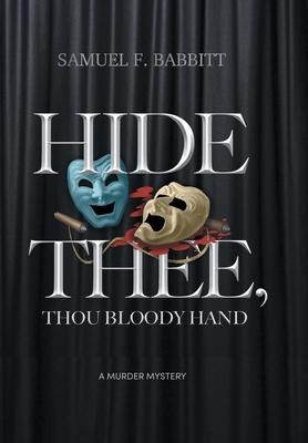 Hide Thee, Thou Bloody Hand: A Murder Mystery