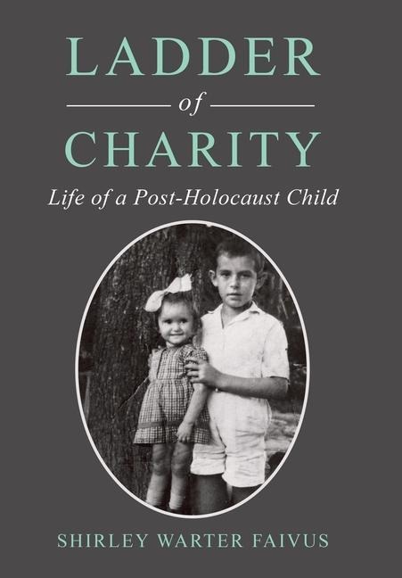 Ladder of Charity: Life of a Post-Holocaust Child