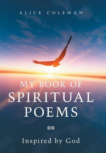 My Book of Spiritual Poems: Inspired by God