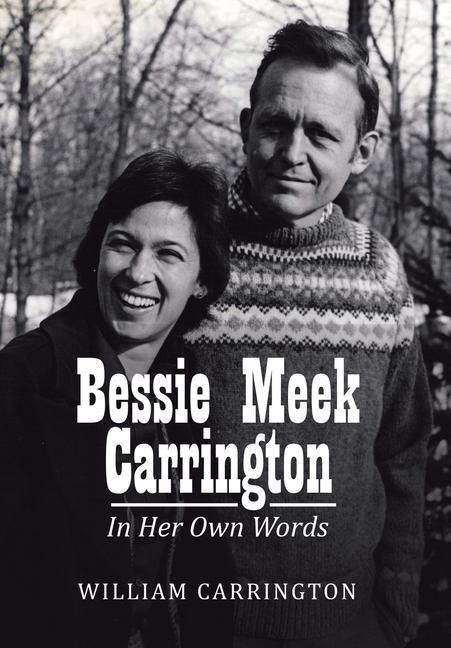 Bessie Meek Carrington: In Her Own Words