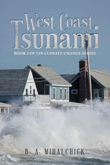 West Coast Tsunami: Book 2 of 3 in Climate Change Series