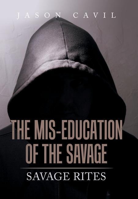 The Mis-Education of the Savage: Savage Rites