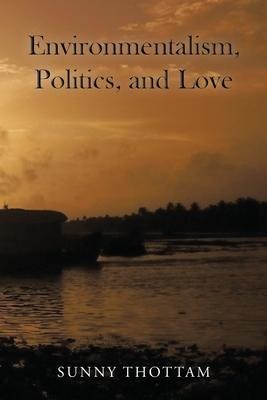 Environmentalism, Politics, and Love