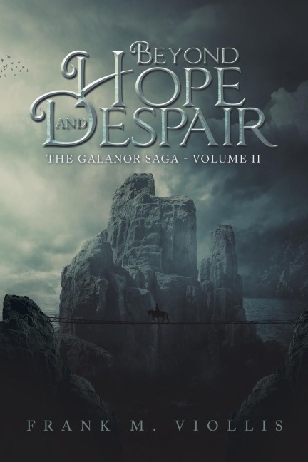 Beyond Hope and Despair: The Galanor Saga Volume II