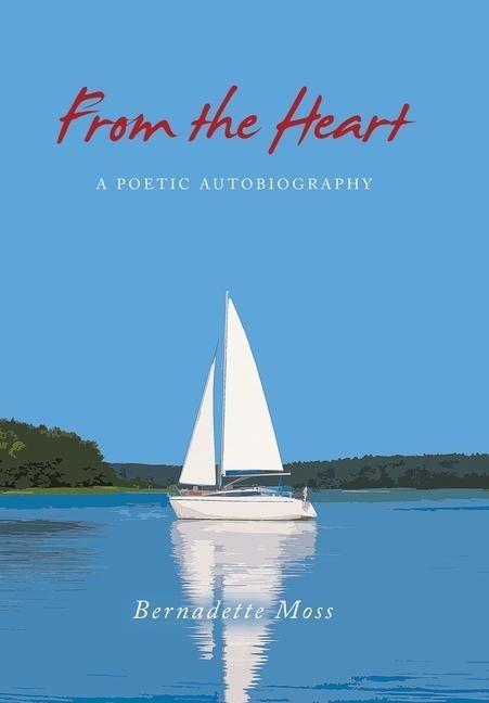 From the Heart: A Poetic Autobiography