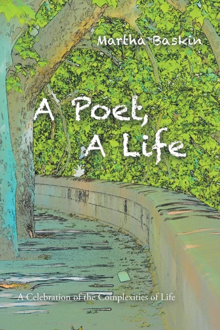 A Poet, a Life: A Celebration of the Complexities of Life