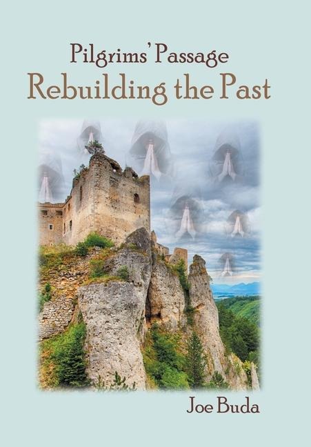 Pilgrims Passage: Rebuilding the Past