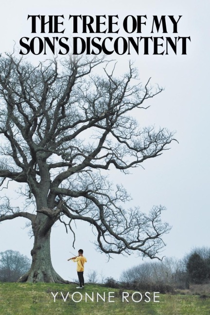 The Tree of My Son's Discontent