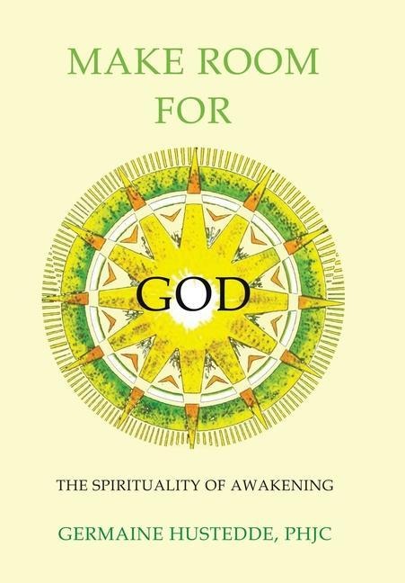 Make Room for God: The Spirituality of Awakening