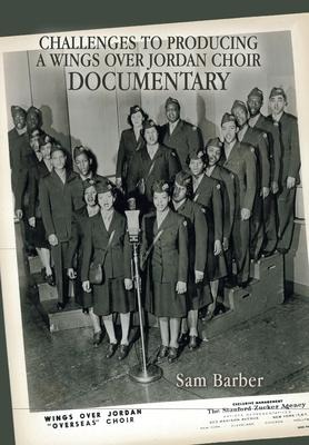 Challenges to Producing a Wings over Jordan Choir Documentary
