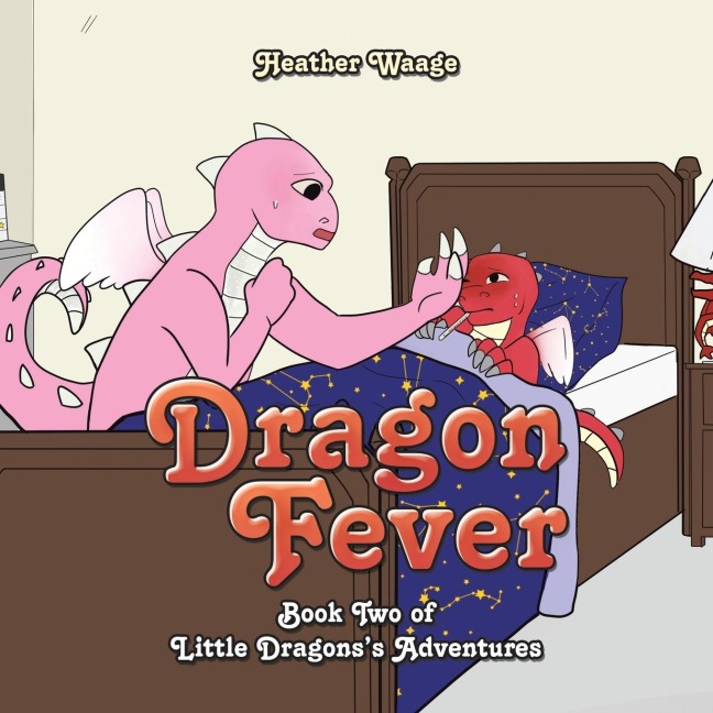Dragon Fever: Book Two of Little Dragonss Adventures