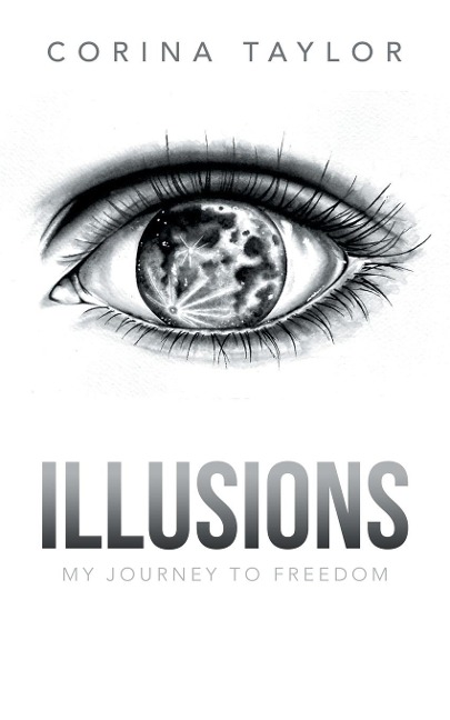 Illusions: My Journey to Freedom