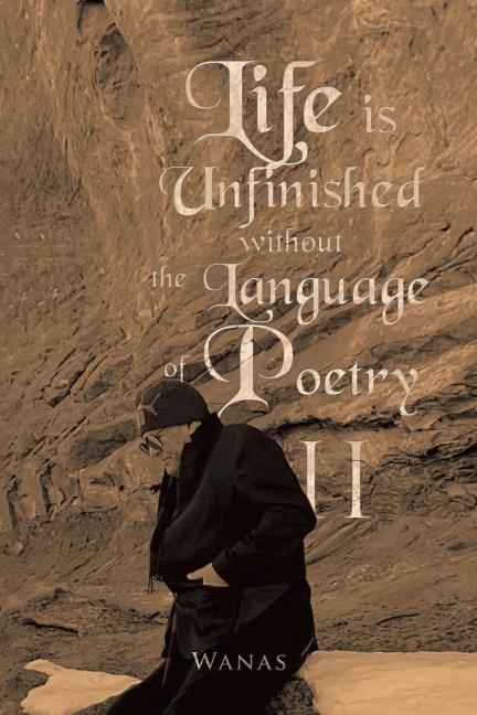 Life Is Unfinished Without the Language of Poetry: Ii