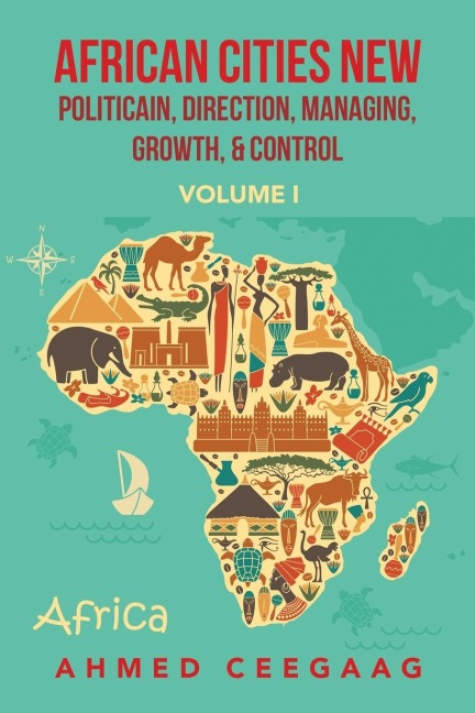 African Cities New Politicain, Direction, Managing, Growth, &  Control: Volume I
