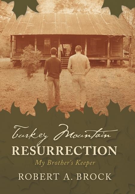 Turkey Mountain Resurrection: My Brothers Keeper