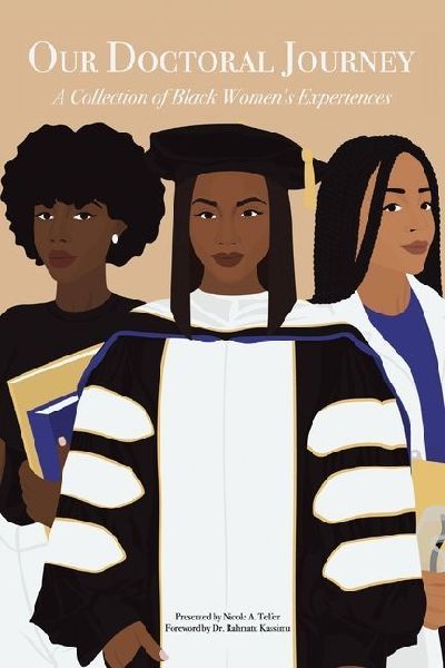 Our Doctoral Journey: A Collection of Black Women's Experiences