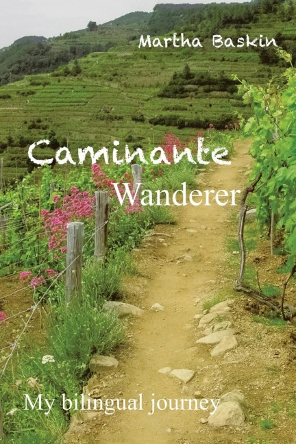 Caminante - Wanderer: My Bilingual Journey